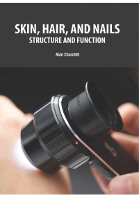 Skin, Hair, and Nails: Structure and Function