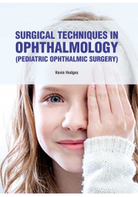 Surgical Techniques in Ophthalmology (Pediatric Ophthalmic Surgery)
