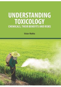 Understanding Toxicology: Chemicals, Their Benefits and Risks