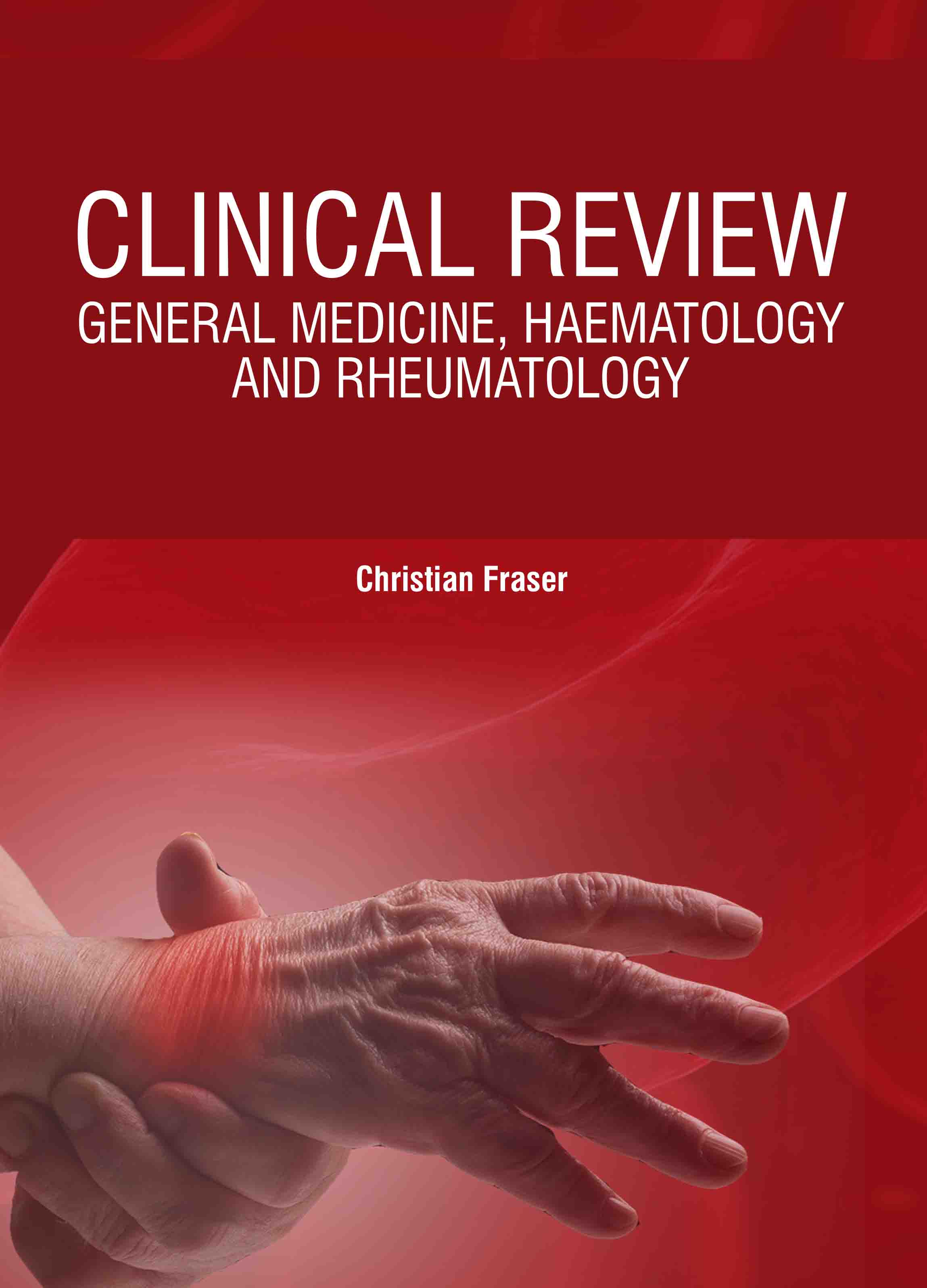 Clinical Review: General Medicine, Haematology and Rheumatology