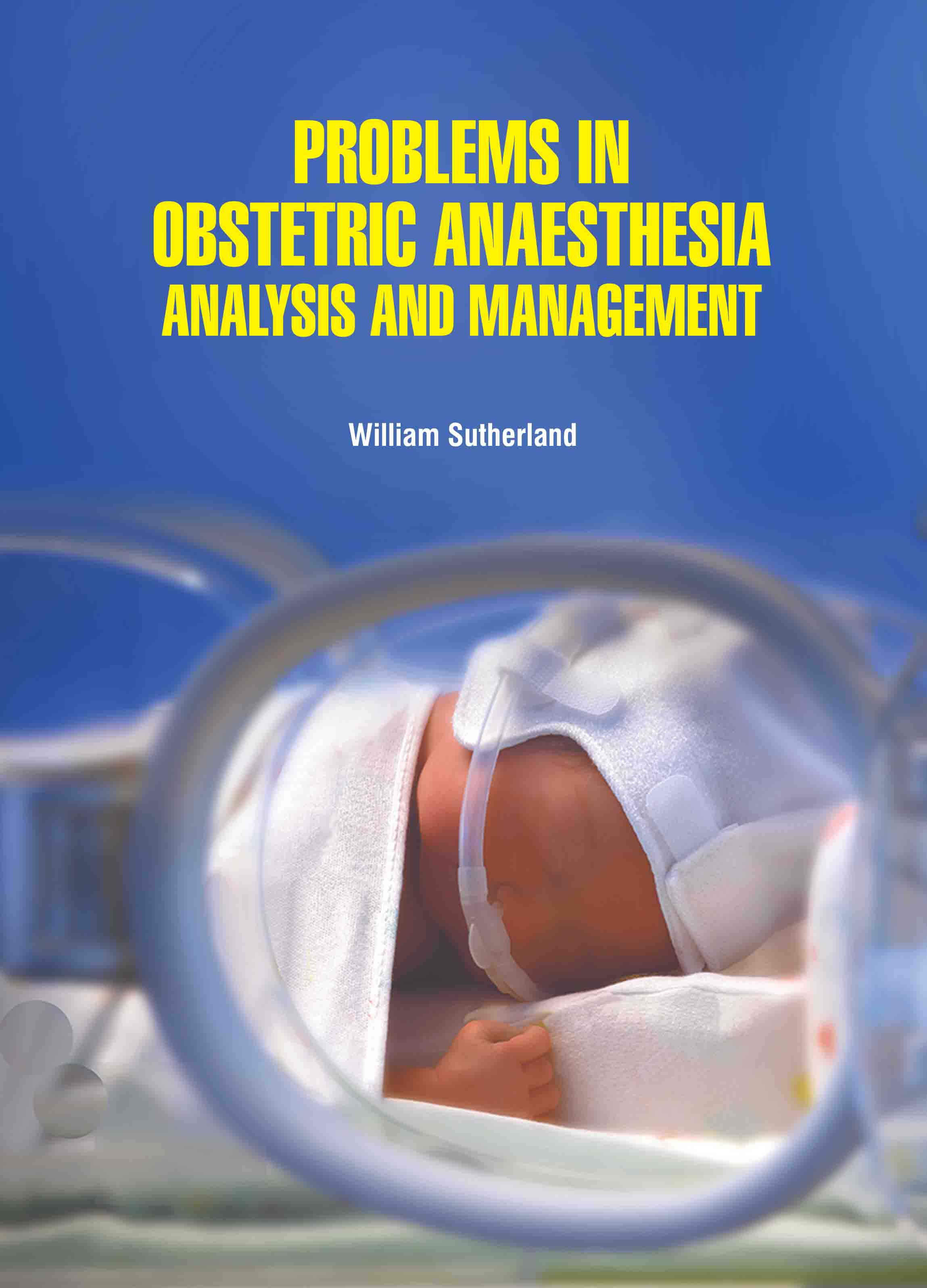 Problems in Obstetric Anaesthesia: Analysis and Management