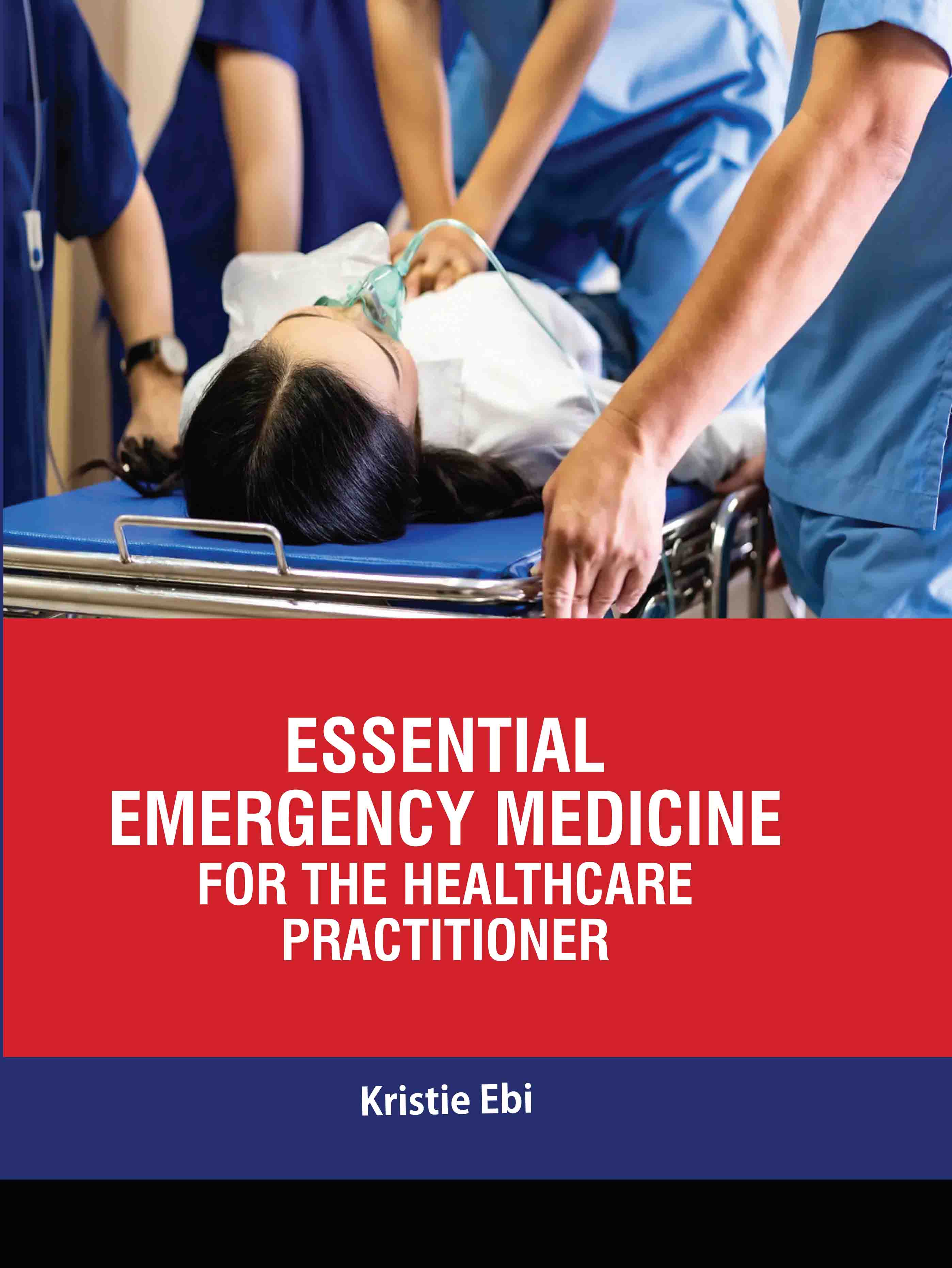 Essential Emergency Medicine: For the Healthcare Practitioner