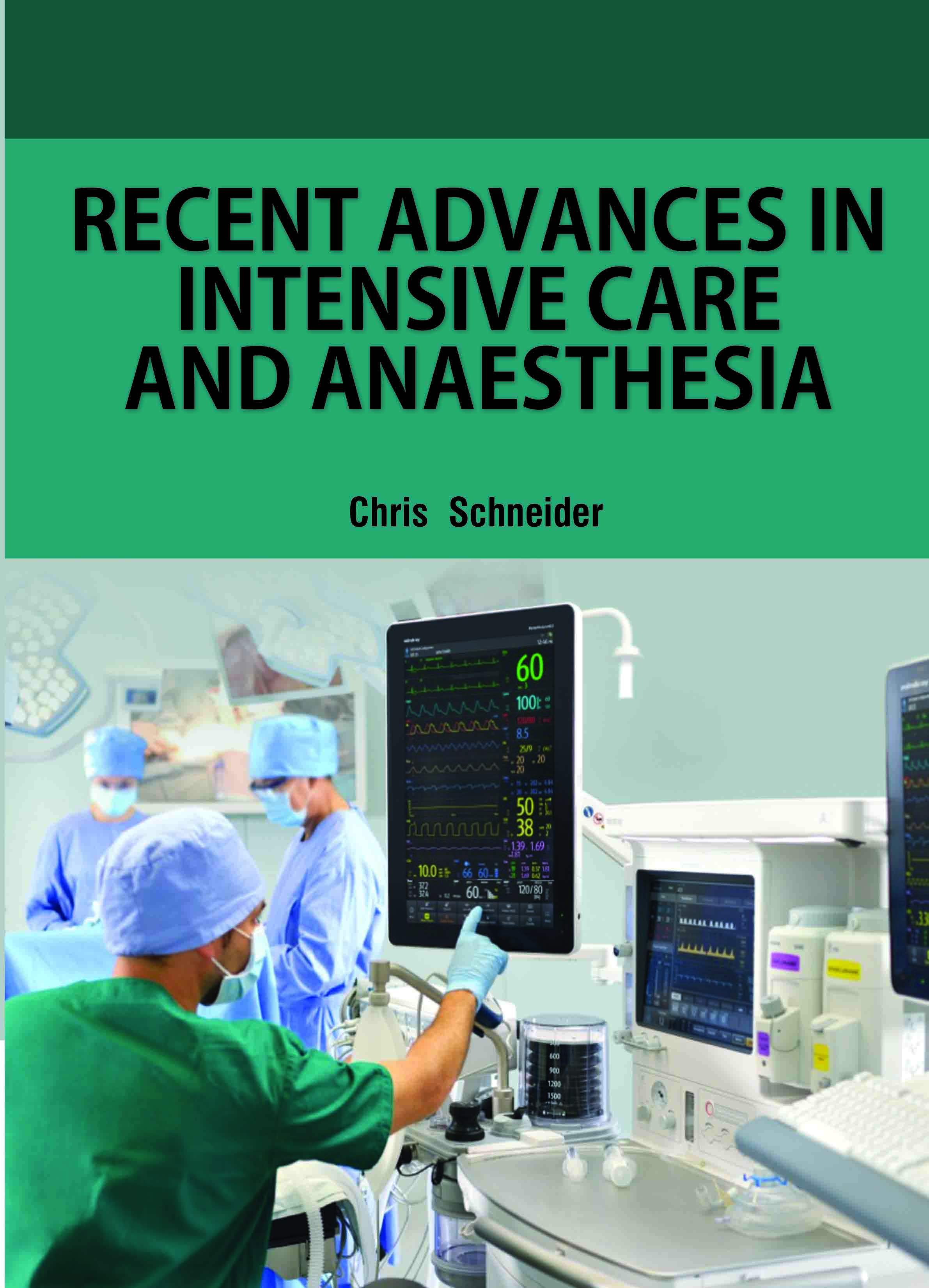 Recent Advances in Intensive Care and Anaesthesia 