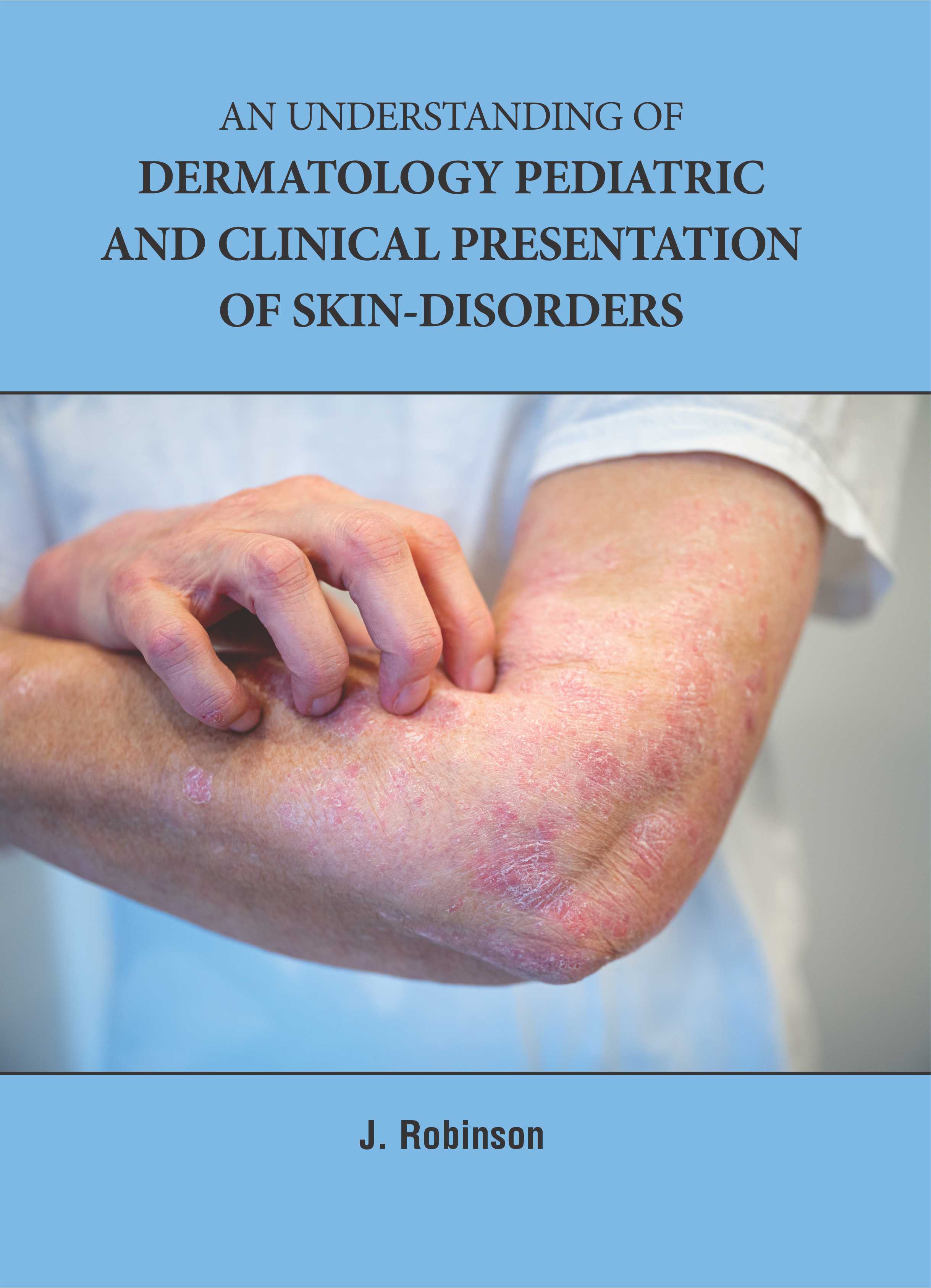 An Understanding of Dermatology: Pediatric and Clinical Presentation of Skin-disorders
