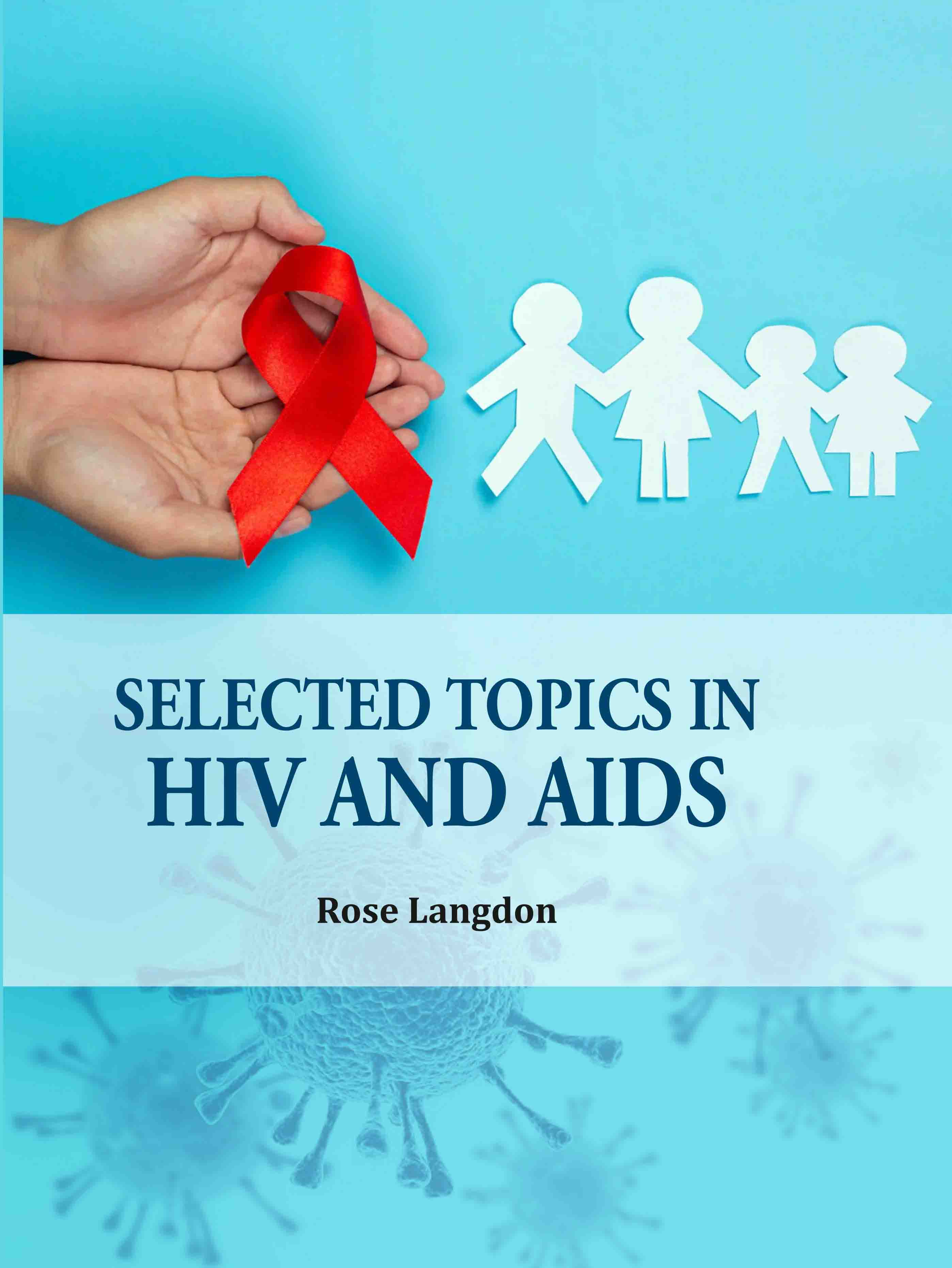 Selected Topics in HIV and AIDS